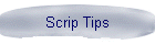 Scrip Tips